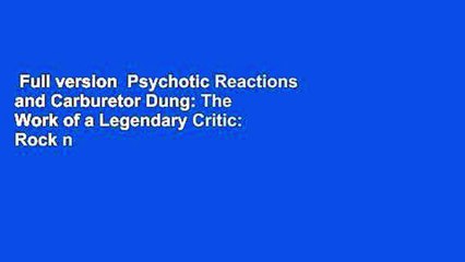 Full version  Psychotic Reactions and Carburetor Dung: The Work of a Legendary Critic: Rock n