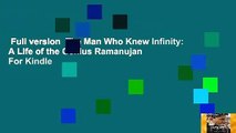 Full version  The Man Who Knew Infinity: A Life of the Genius Ramanujan  For Kindle