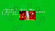 [Read] I Once Was a Monkey: Stories Buddha Told  For Online