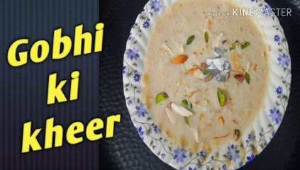 Cauliflower  dessert #Gobhi ki  kheer # Ruchi class for foodie