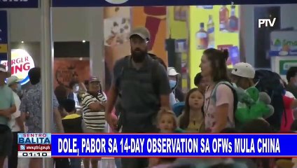 DOLE, pabor sa 14-day observation sa OFWs mula China