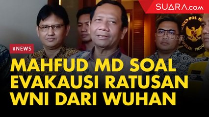 Mahfud MD Sebut Pemerintah Sempat Kaget Evakausi Ratusan WNI dari Wuhan ke Natuna