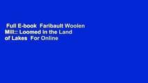Full E-book  Faribault Woolen Mill:: Loomed in the Land of Lakes  For Online