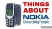 Nokia some Interesting facts that you don't know.