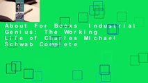 About For Books  Industrial Genius: The Working Life of Charles Michael Schwab Complete