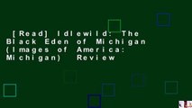 [Read] Idlewild: The Black Eden of Michigan (Images of America: Michigan)  Review