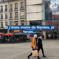 Municipales 2020: « Si j’étais maire de Nantes, je ferais... »