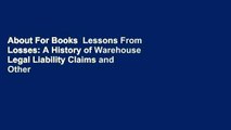 About For Books  Lessons From Losses: A History of Warehouse Legal Liability Claims and Other