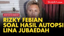 Rizky Febian Buka Suara Soal Hasil Autopsi Lina Jubaedah