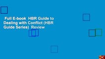 Full E-book  HBR Guide to Dealing with Conflict (HBR Guide Series)  Review