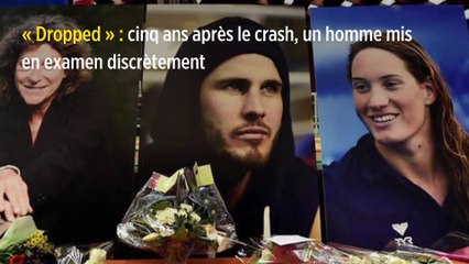 « Dropped » : cinq ans après le crash, un homme mis en examen discrètement