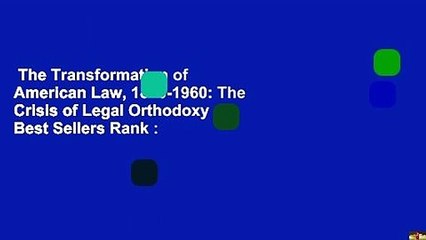 The Transformation of American Law, 1870-1960: The Crisis of Legal Orthodoxy  Best Sellers Rank :