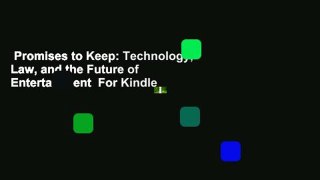 Promises to Keep: Technology, Law, and the Future of Entertainment  For Kindle