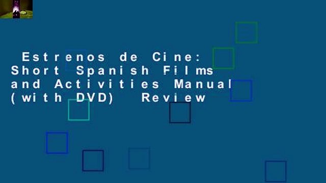 Estrenos de Cine: Short Spanish Films and Activities Manual (with DVD) Review