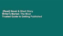 [Read] Novel & Short Story Writer's Market: The Most Trusted Guide to Getting Published  Review