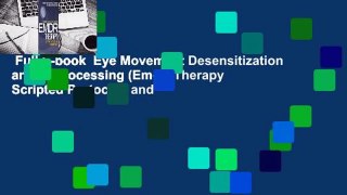 Full E-book  Eye Movement Desensitization and Reprocessing (Emdr) Therapy Scripted Protocols and