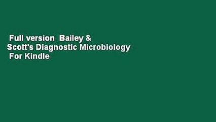Full version  Bailey & Scott's Diagnostic Microbiology  For Kindle