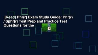 [Read] Phr(r) Exam Study Guide: Phr(r) / Sphr(r) Test Prep and Practice Test Questions for the
