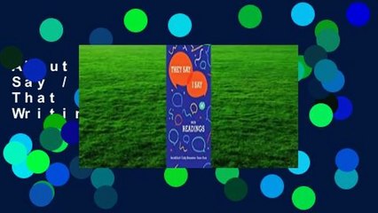 About For Books  They Say / I Say: The Moves That Matter in Academic Writing with Readings
