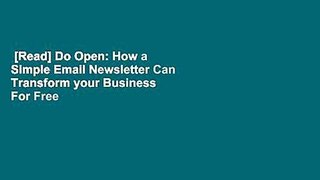 [Read] Do Open: How a Simple Email Newsletter Can Transform your Business  For Free