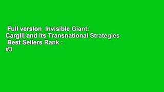 Full version  Invisible Giant: Cargill and its Transnational Strategies  Best Sellers Rank : #3