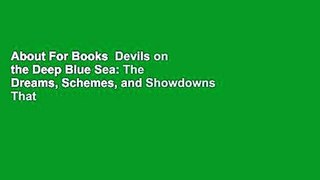 About For Books  Devils on the Deep Blue Sea: The Dreams, Schemes, and Showdowns That Built