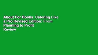 About For Books  Catering Like a Pro Revised Edition: From Planning to Profit  Review