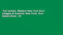 Full version  Western New York Steel (Images of America: New York)  Best Sellers Rank : #5