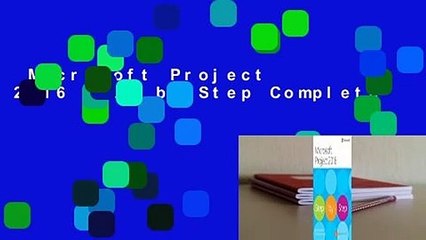 Microsoft Project 2016 Step by Step Complete