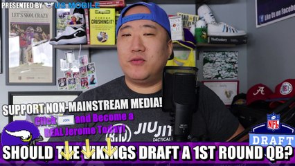 Should the Vikings Draft a 1st Round Quarterback?