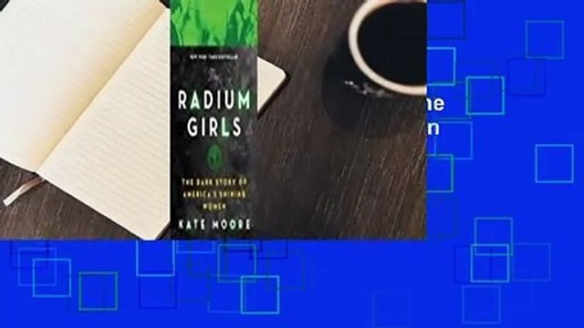 About For Books The Radium Girls: The Dark Story of America's Shining Women For Free
