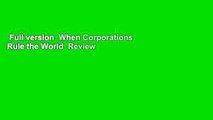 Full version  When Corporations Rule the World  Review