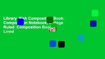 Library  Fish Composition Book: Composition Notebook, College Ruled :Composition Book, Lined