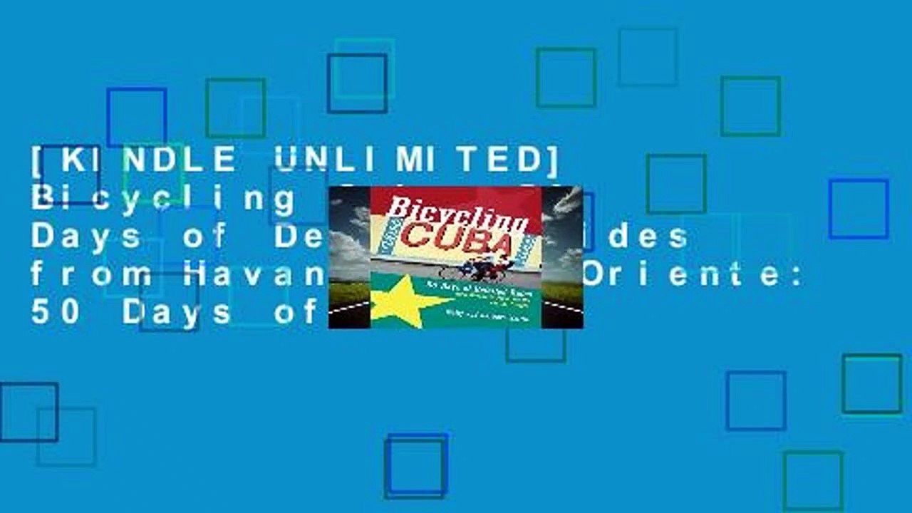 [KINDLE UNLIMITED] Bicycling Cuba: 50 Days of Detailed Rides from Havana to El Oriente: 50 Days of