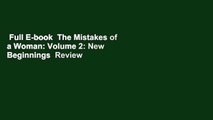 Full E-book  The Mistakes of a Woman: Volume 2: New Beginnings  Review