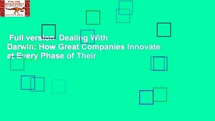 Full version  Dealing With Darwin: How Great Companies Innovate at Every Phase of Their