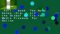 Full E-book  The New Censorship: Inside the Global Battle for Media Freedom  For Online