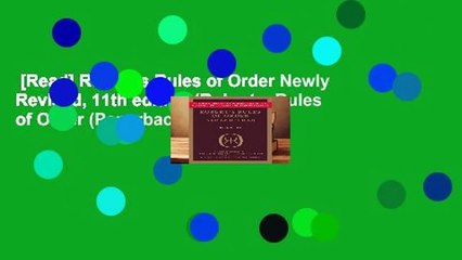 [Read] Robert s Rules of Order Newly Revised, 11th edition (Robert s Rules of Order (Paperback))