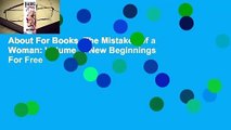 About For Books  The Mistakes of a Woman: Volume 2: New Beginnings  For Free