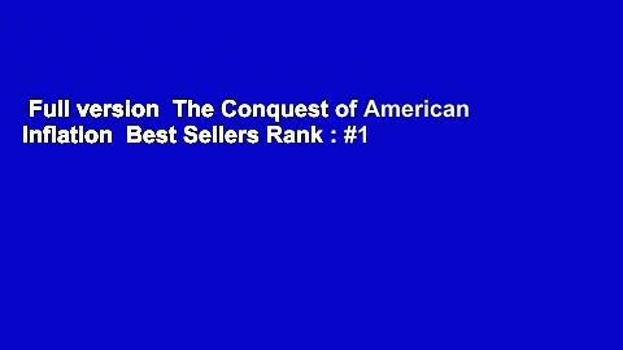 Full version  The Conquest of American Inflation  Best Sellers Rank : #1
