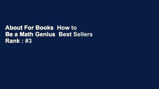 About For Books  How to Be a Math Genius  Best Sellers Rank : #3