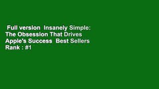 Full version  Insanely Simple: The Obsession That Drives Apple's Success  Best Sellers Rank : #1