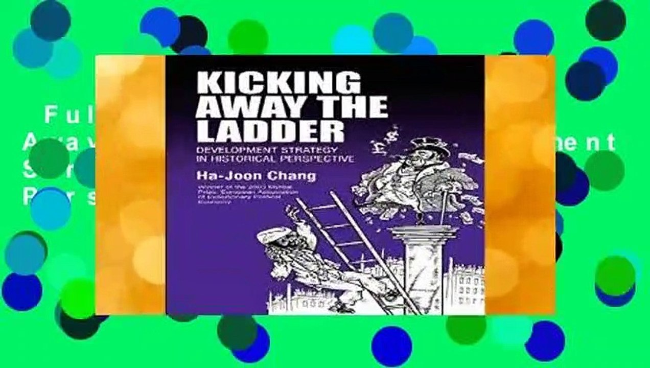 Full version Kicking Away the Ladder Development Strategy in