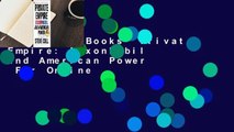 About For Books  Private Empire: ExxonMobil and American Power  For Online