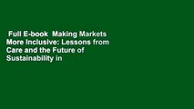 Full E-book  Making Markets More Inclusive: Lessons from Care and the Future of Sustainability in