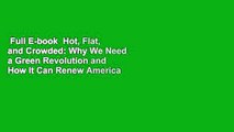 Full E-book  Hot, Flat, and Crowded: Why We Need a Green Revolution and How It Can Renew America