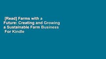 [Read] Farms with a Future: Creating and Growing a Sustainable Farm Business  For Kindle