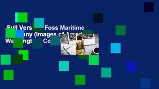 Full Version  Foss Maritime Company (Images of America: Washington) Complete