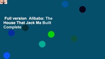 Full version  Alibaba: The House That Jack Ma Built Complete