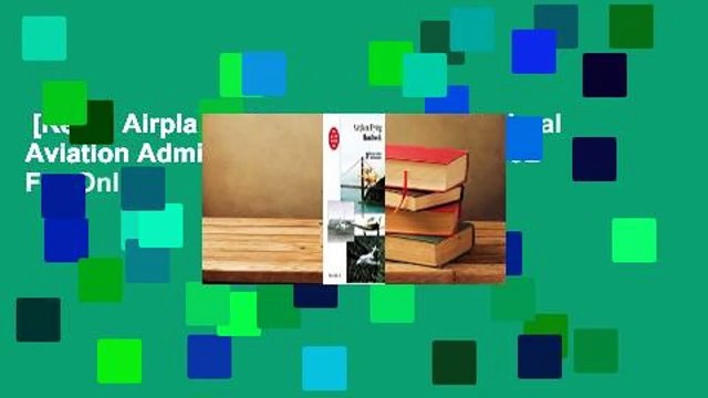 [Read] Airplane Flying Handbook (Federal Aviation Administration): FAA-H-8083-3B For Online